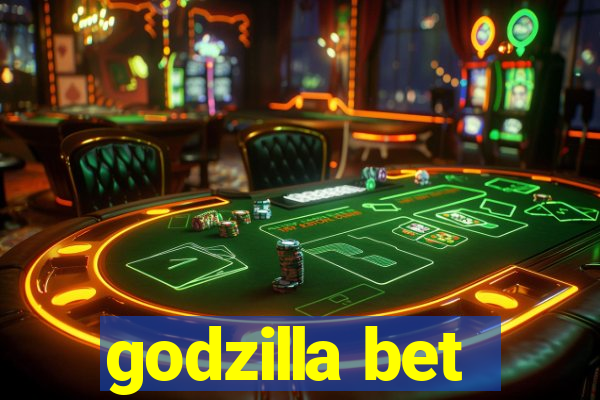 godzilla bet